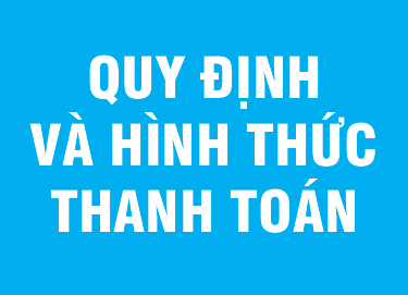 QUY ĐỊNH & HÌNH THỨC THANH TOÁN